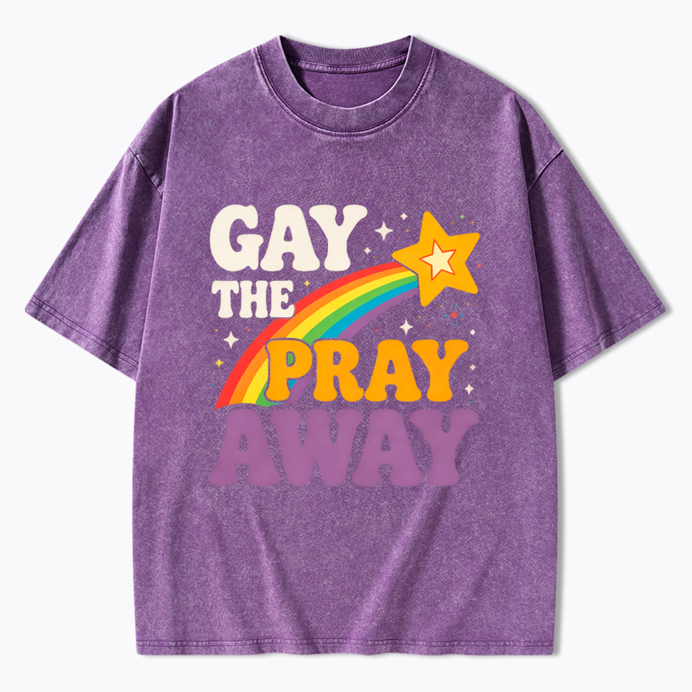 Gay the Pray Away Washed T-Shirt