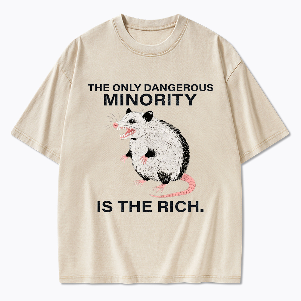The Only Dangerous Minority is the Rich Washed T-Shirt