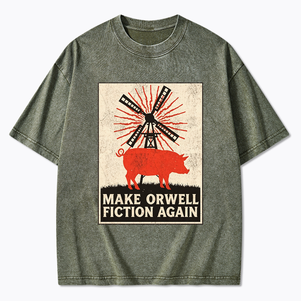 Make Orwell Fiction Again Animal Farm Washed T-Shirt