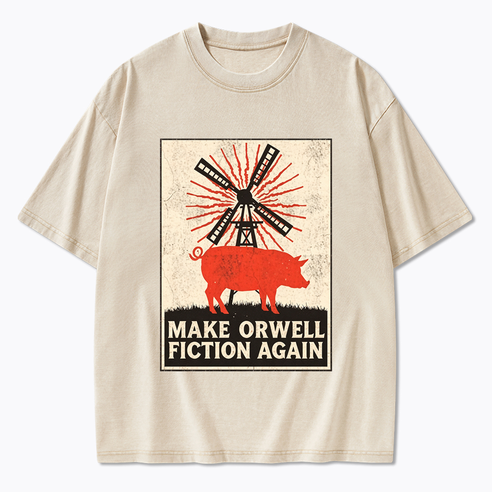 Make Orwell Fiction Again Animal Farm Washed T-Shirt