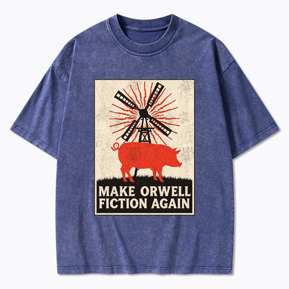 Make Orwell Fiction Again Animal Farm Washed T-Shirt