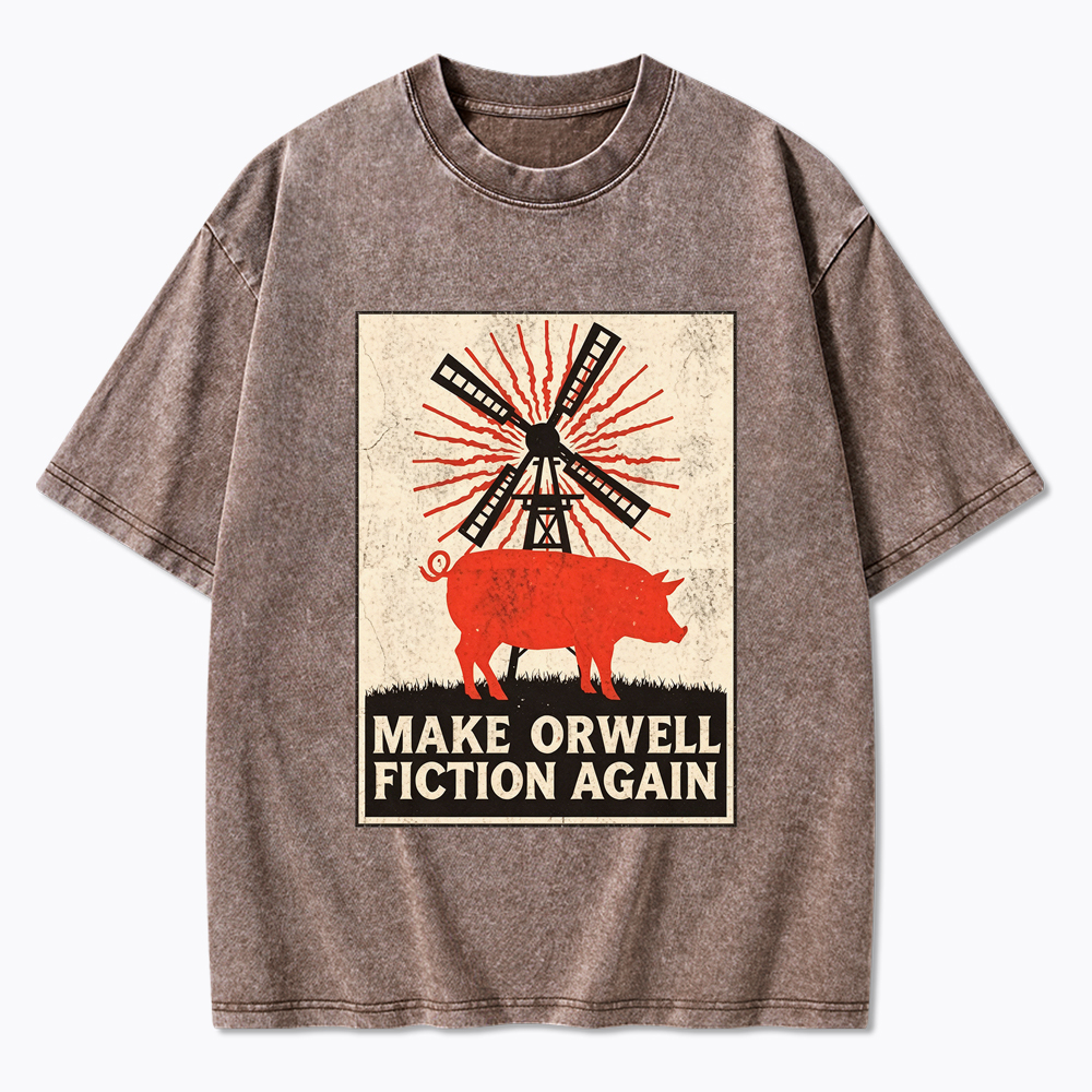 Make Orwell Fiction Again Animal Farm Washed T-Shirt