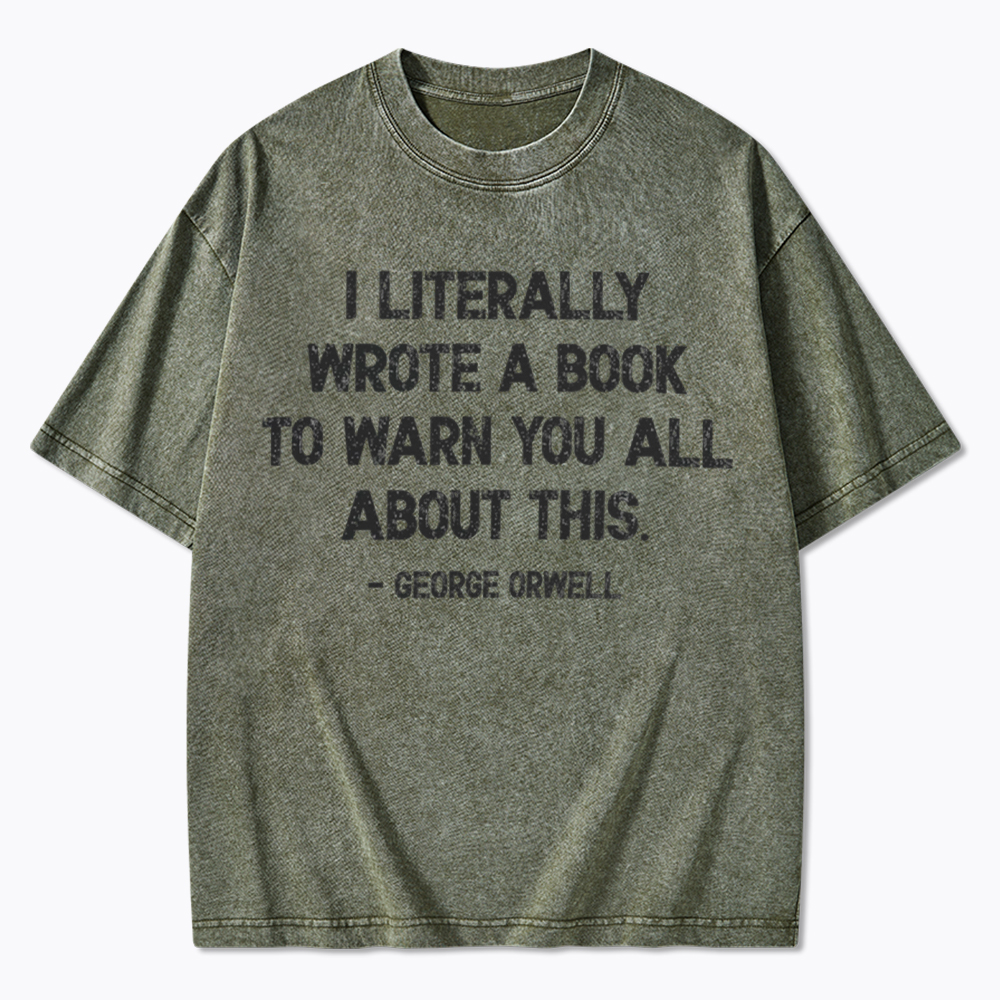 I Literally Wrote a Book Protest Washed T-Shirt