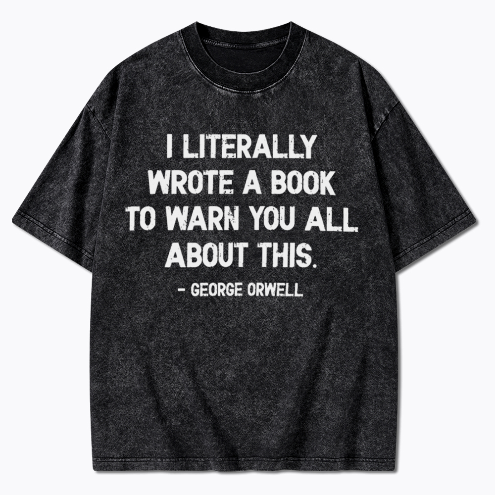 I Literally Wrote a Book Protest Washed T-Shirt