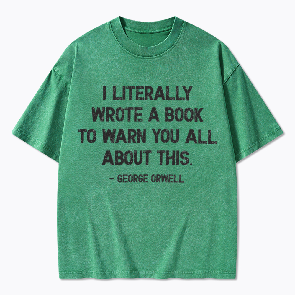 I Literally Wrote a Book Protest Washed T-Shirt