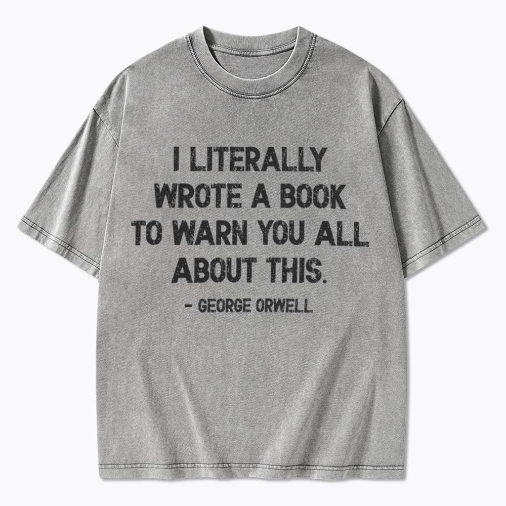 I Literally Wrote a Book Protest Washed T-Shirt