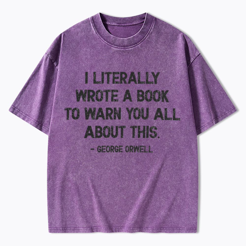 I Literally Wrote a Book Protest Washed T-Shirt