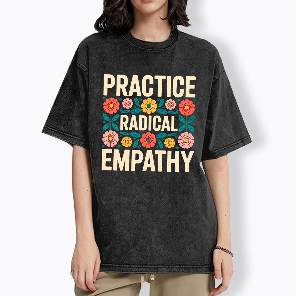 Practice Radical Empathy Washed T-Shirt