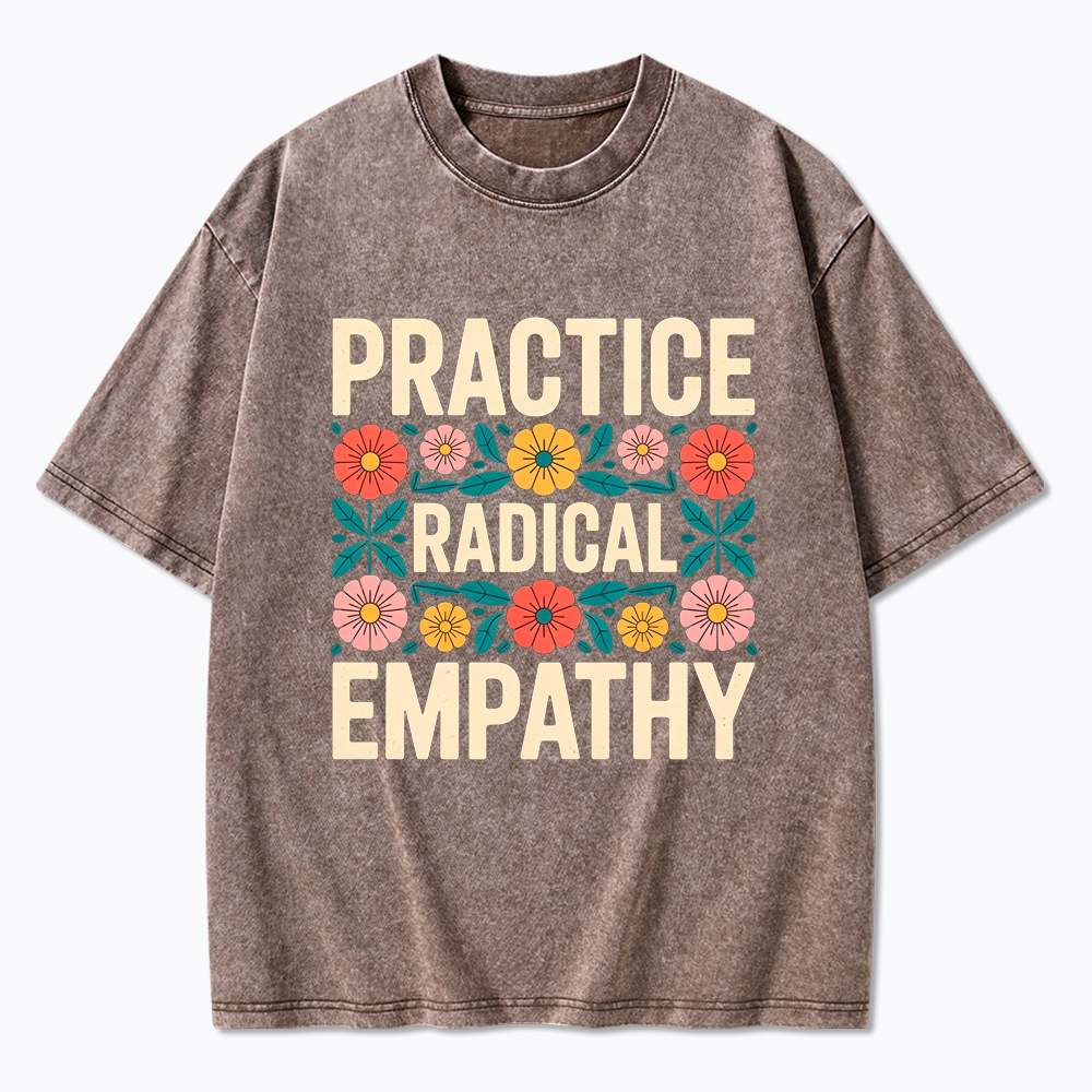 Practice Radical Empathy Washed T-Shirt