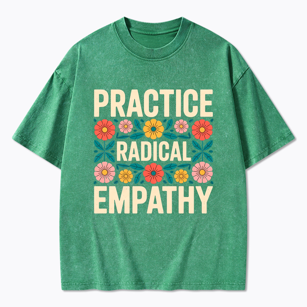 Practice Radical Empathy Washed T-Shirt