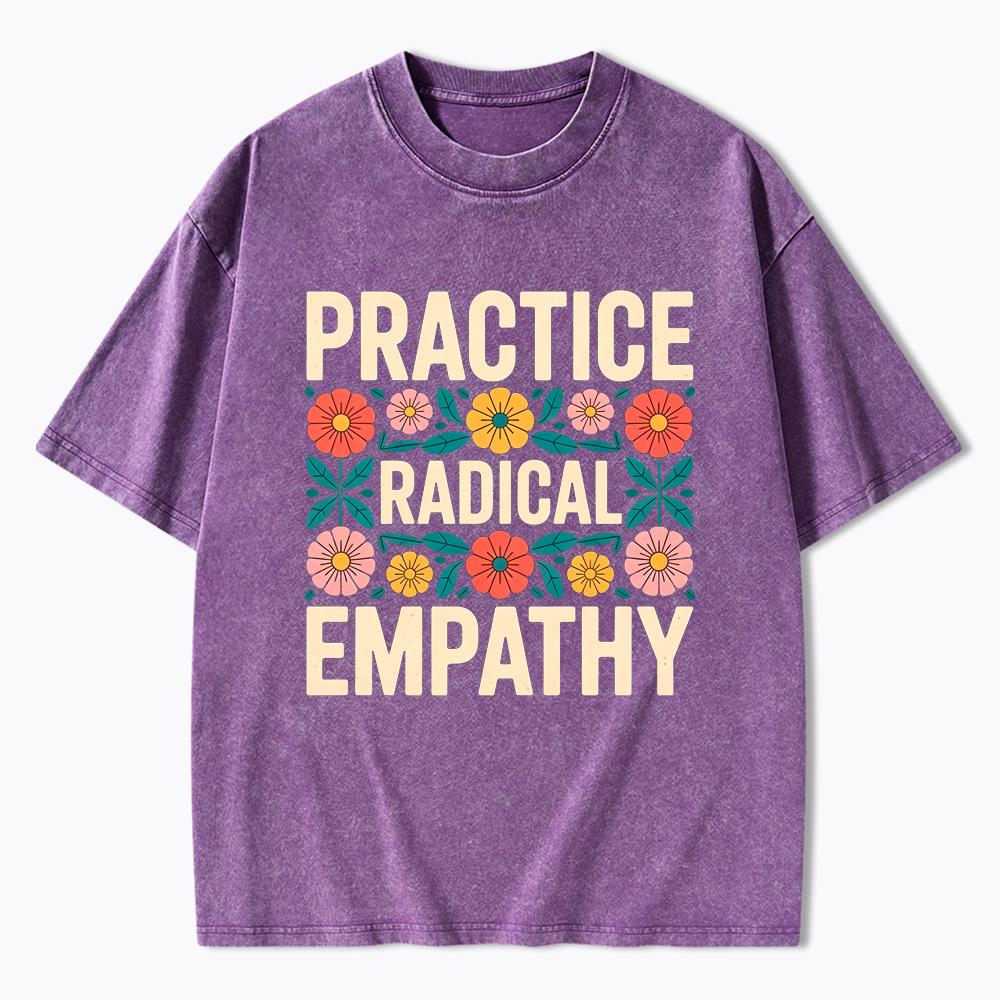 Practice Radical Empathy Washed T-Shirt
