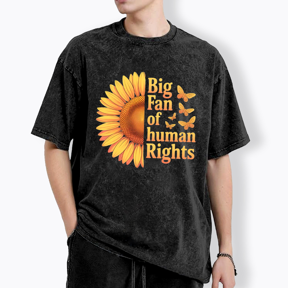Big Fan Of Human Rights Sunflower Washed T-Shirt