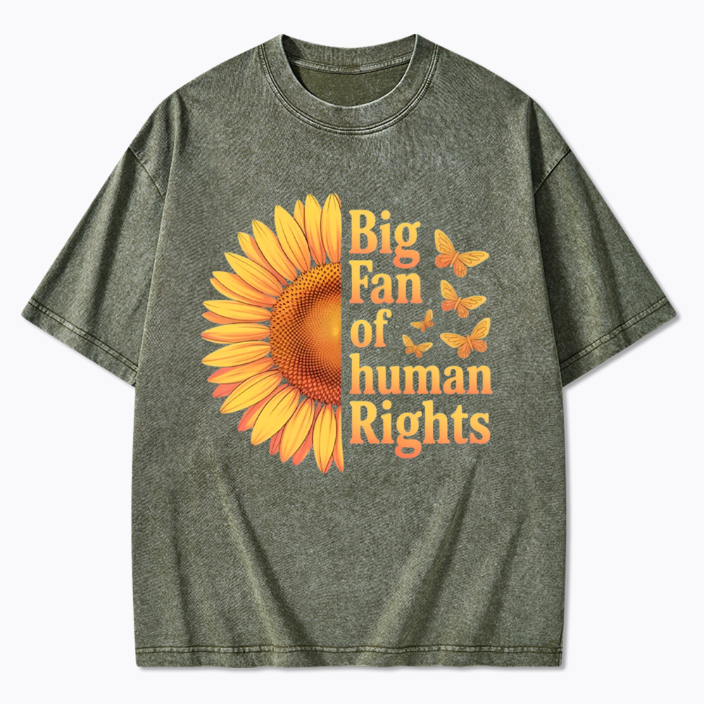 Big Fan Of Human Rights Sunflower Washed T-Shirt