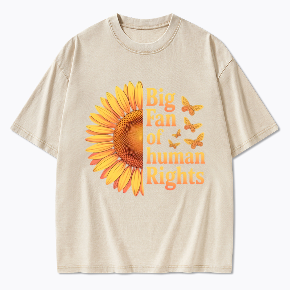 Big Fan Of Human Rights Sunflower Washed T-Shirt