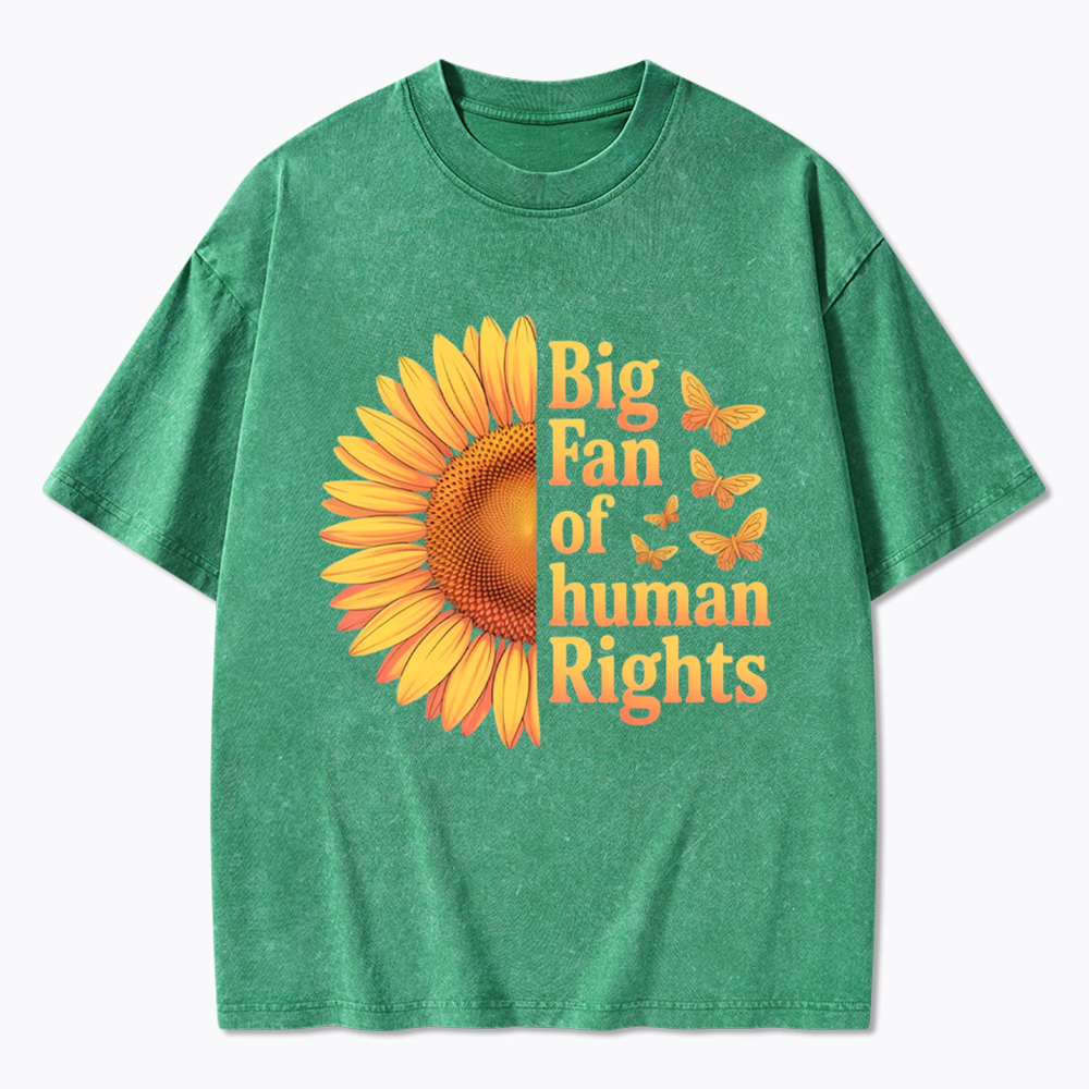 Big Fan Of Human Rights Sunflower Washed T-Shirt