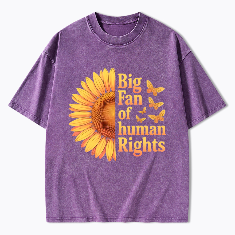 Big Fan Of Human Rights Sunflower Washed T-Shirt