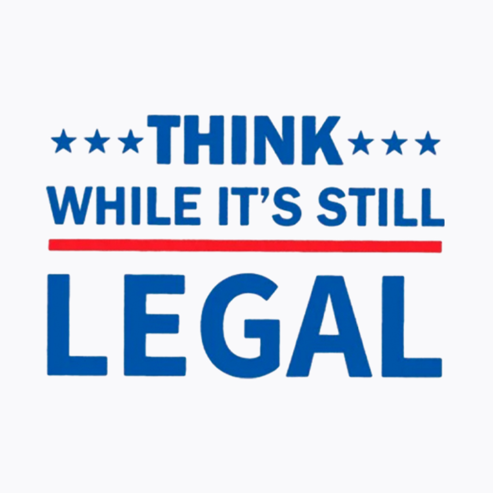 Think While It's Still Legal Washed T-Shirt
