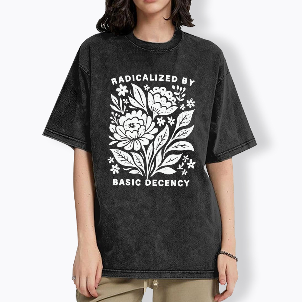 Radicalized by Basic Decency Washed T-Shirt