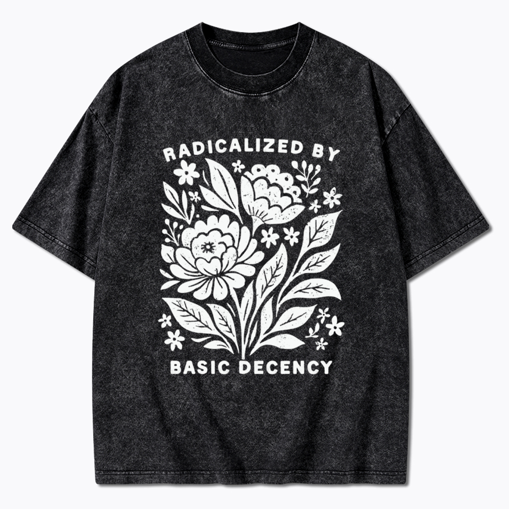 Radicalized by Basic Decency Washed T-Shirt