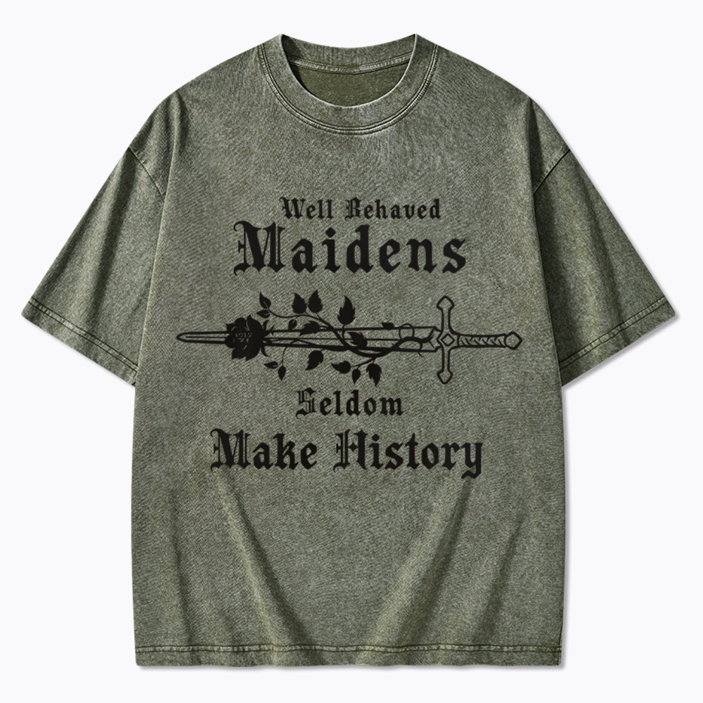 Well Behaved Women Seldom Make History Washed T-Shirt