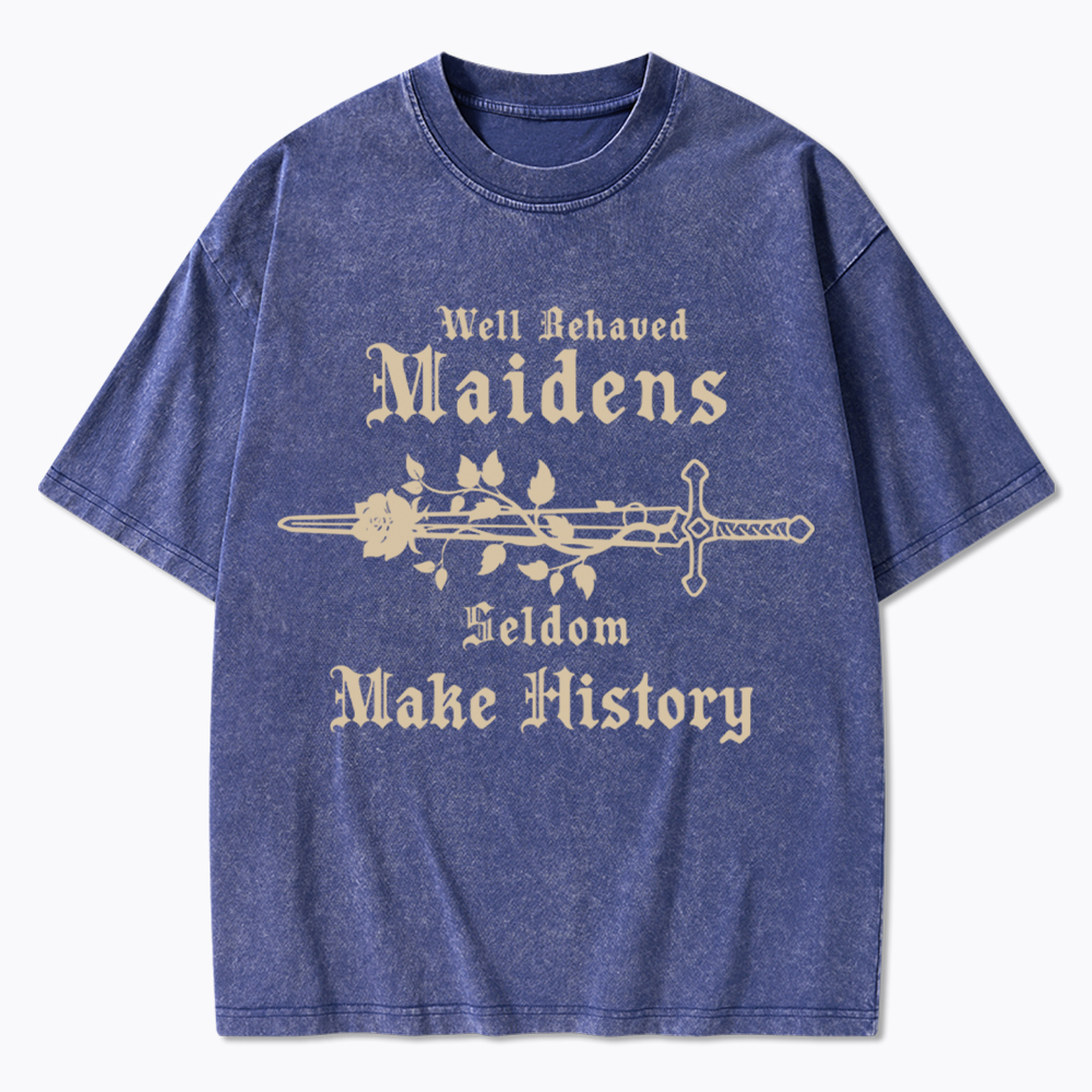 Well Behaved Women Seldom Make History Washed T-Shirt