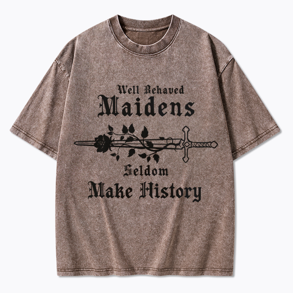 Well Behaved Women Seldom Make History Washed T-Shirt