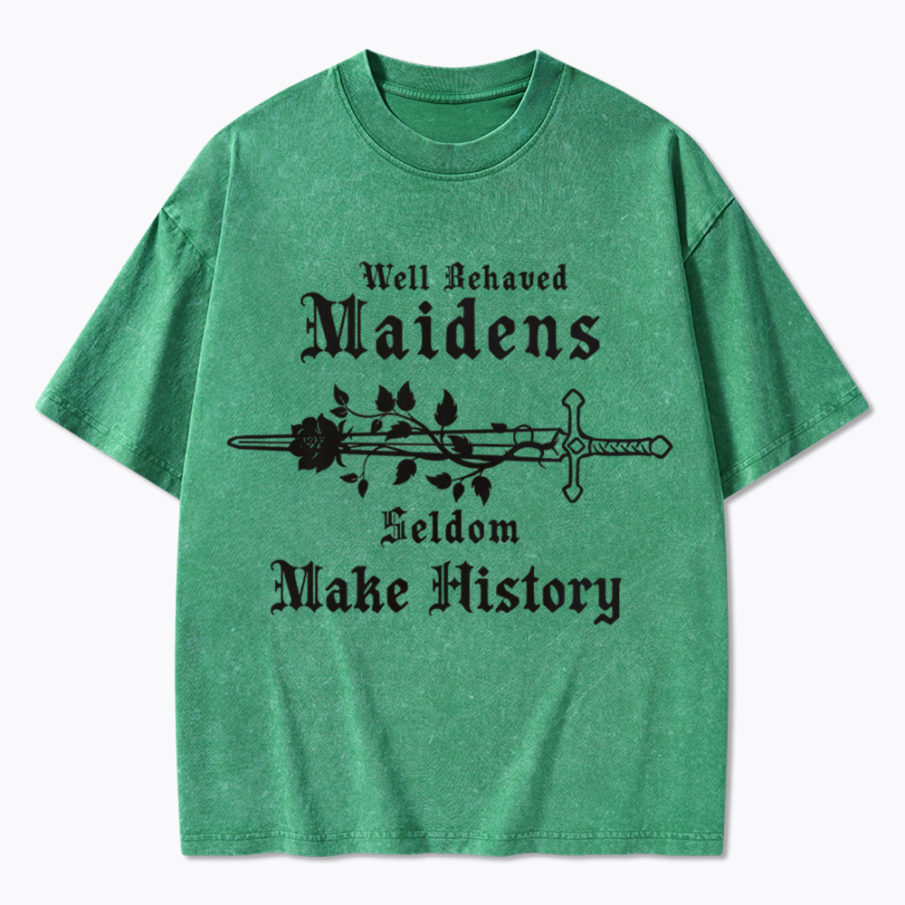 Well Behaved Women Seldom Make History Washed T-Shirt