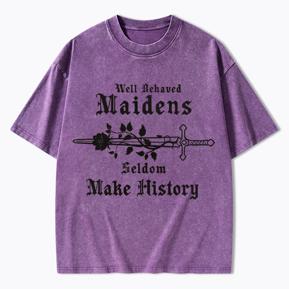 Well Behaved Women Seldom Make History Washed T-Shirt