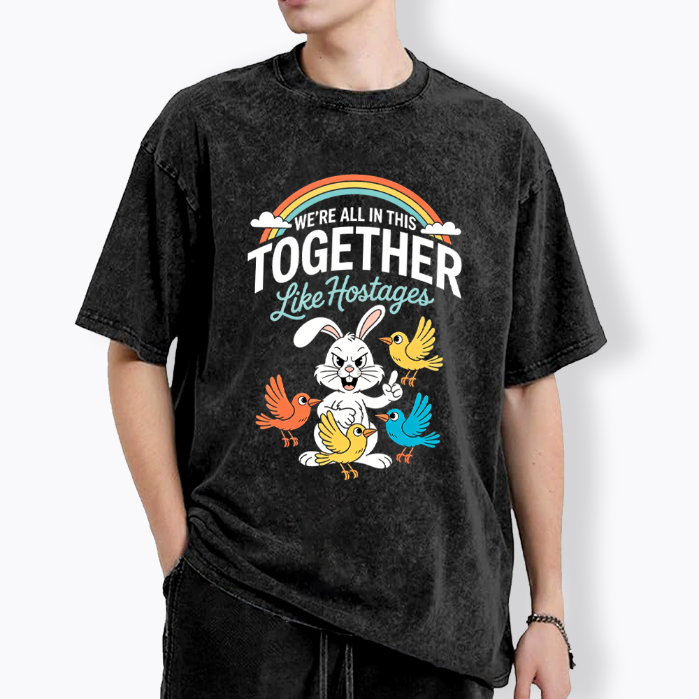 We're All in This Together Like Hostages Washed T-Shirt