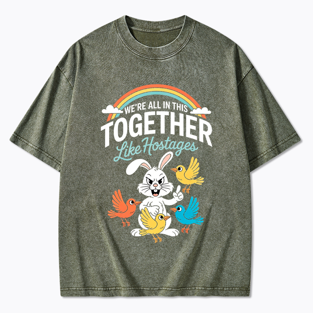 We're All in This Together Like Hostages Washed T-Shirt