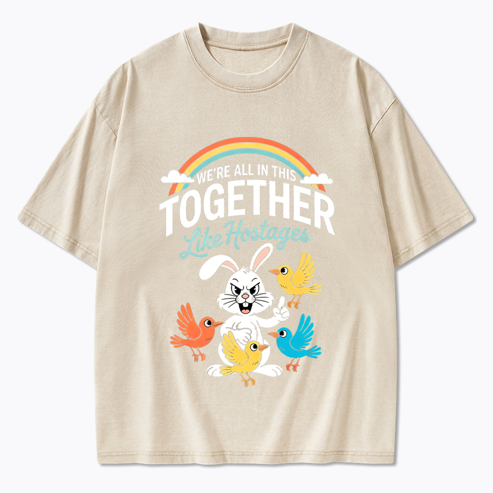 We're All in This Together Like Hostages Washed T-Shirt