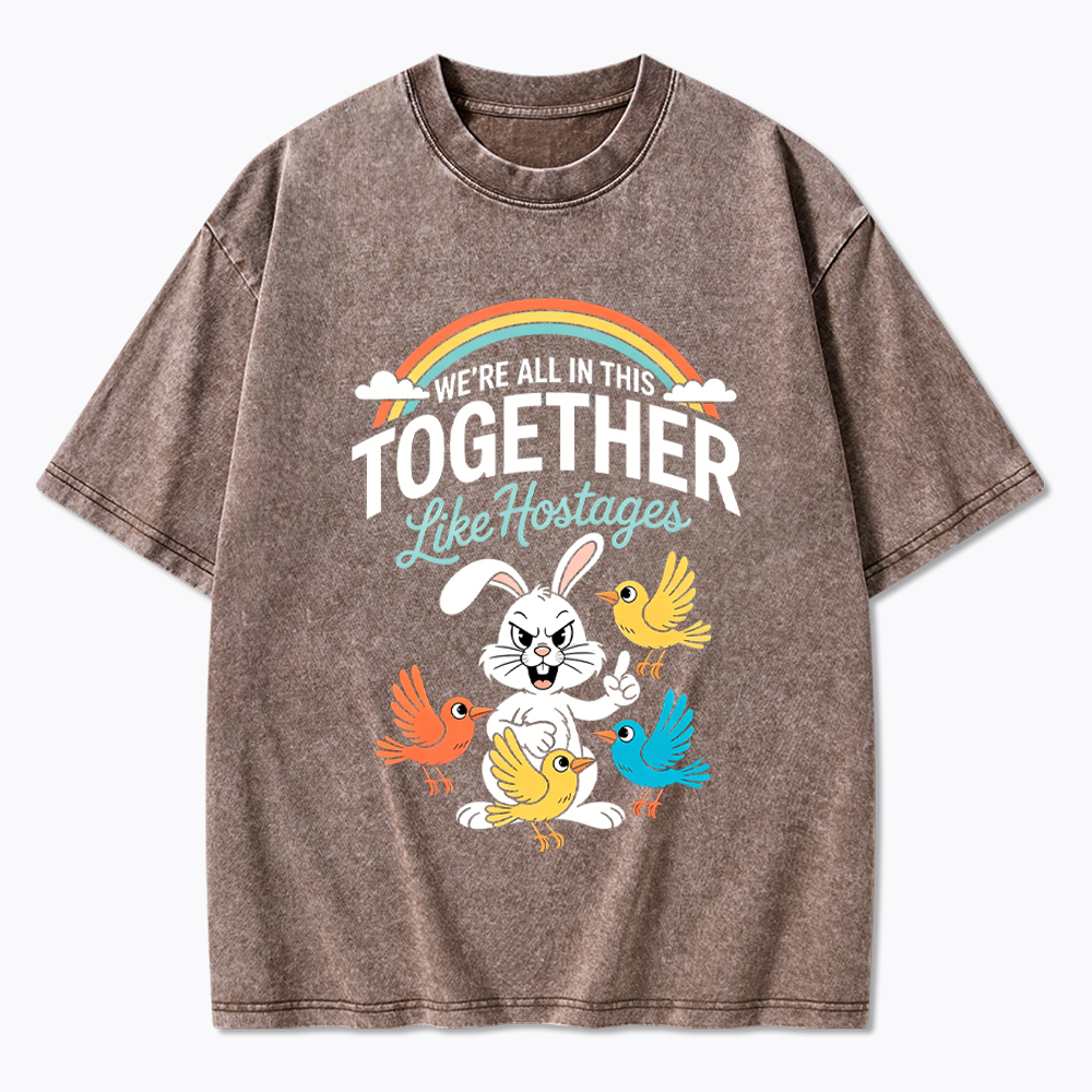 We're All in This Together Like Hostages Washed T-Shirt