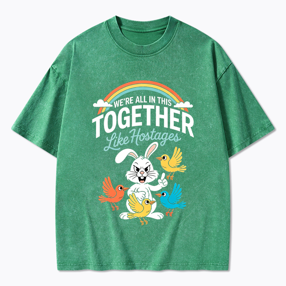 We're All in This Together Like Hostages Washed T-Shirt