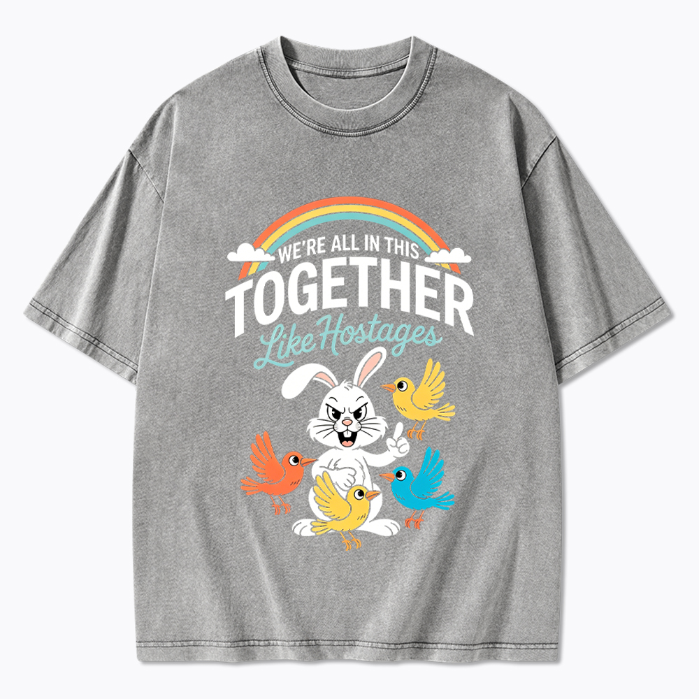 We're All in This Together Like Hostages Washed T-Shirt