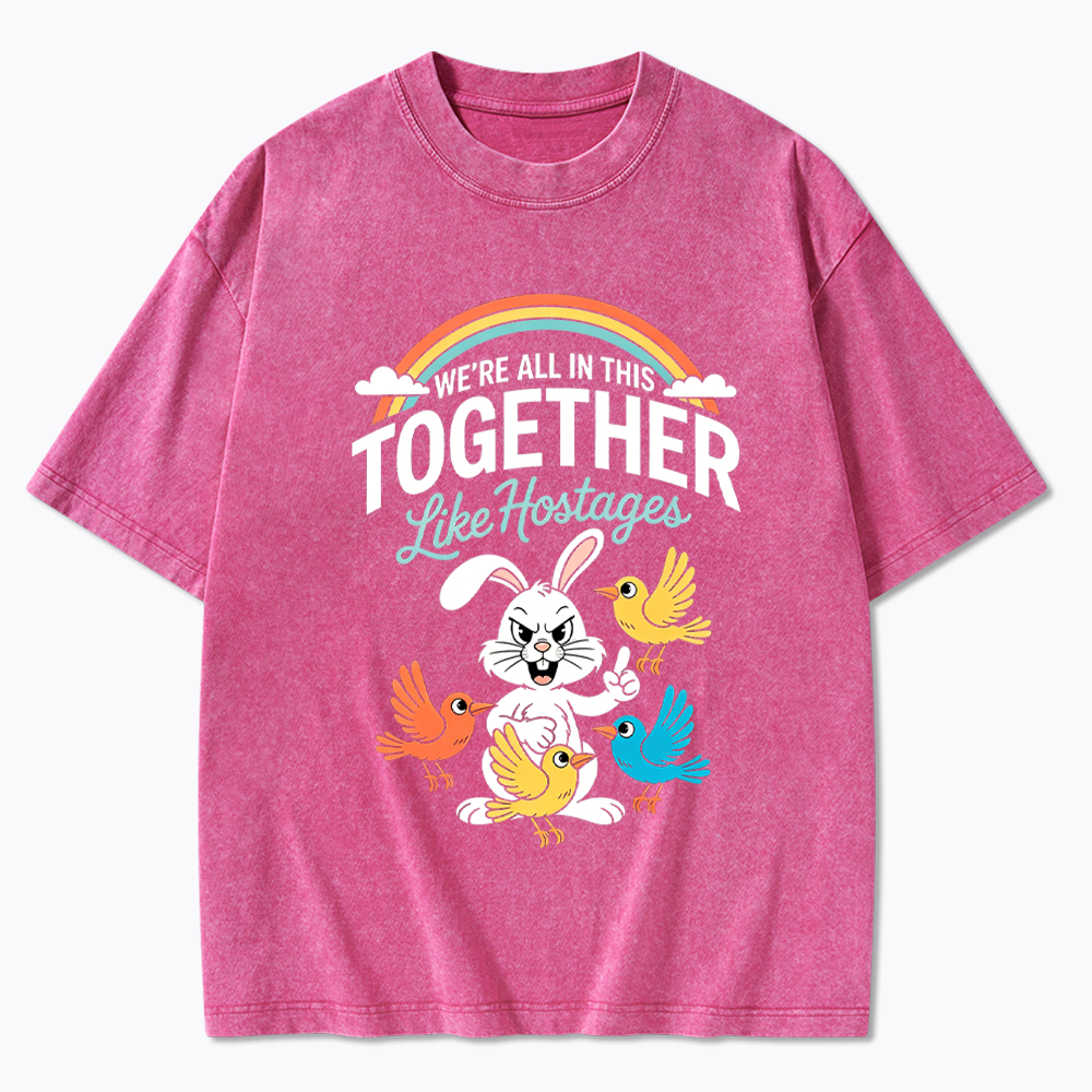 We're All in This Together Like Hostages Washed T-Shirt