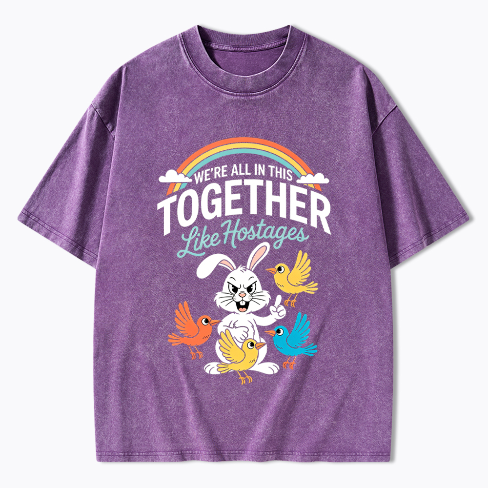 We're All in This Together Like Hostages Washed T-Shirt