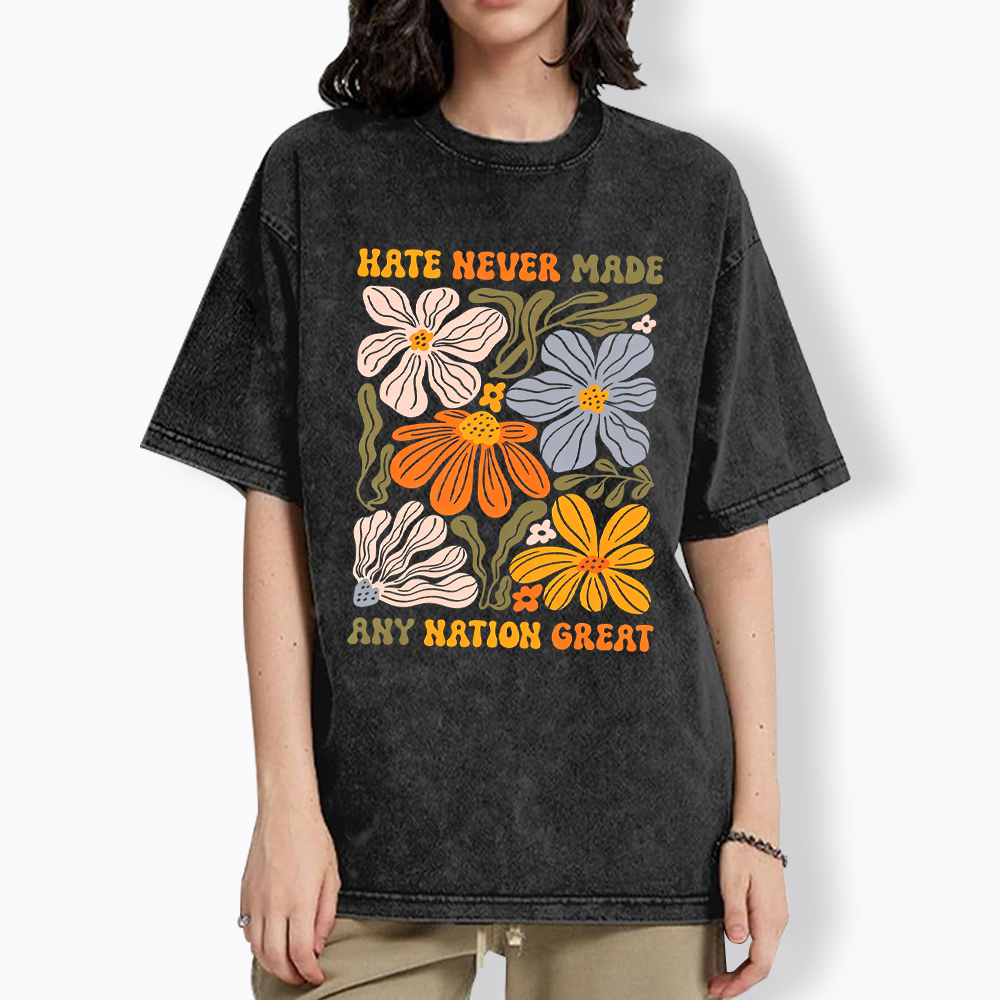 Hate Never Made Any Nation Great Floral Peace Washed T-Shirt