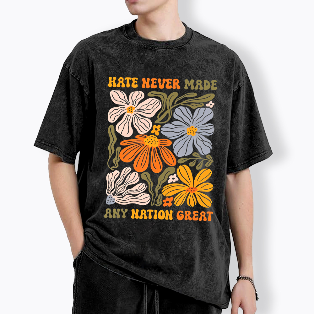 Hate Never Made Any Nation Great Floral Peace Washed T-Shirt