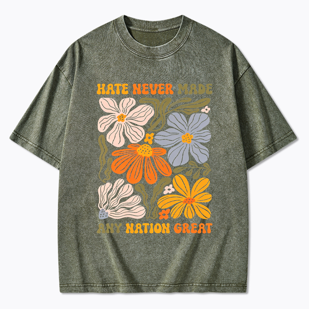 Hate Never Made Any Nation Great Floral Peace Washed T-Shirt