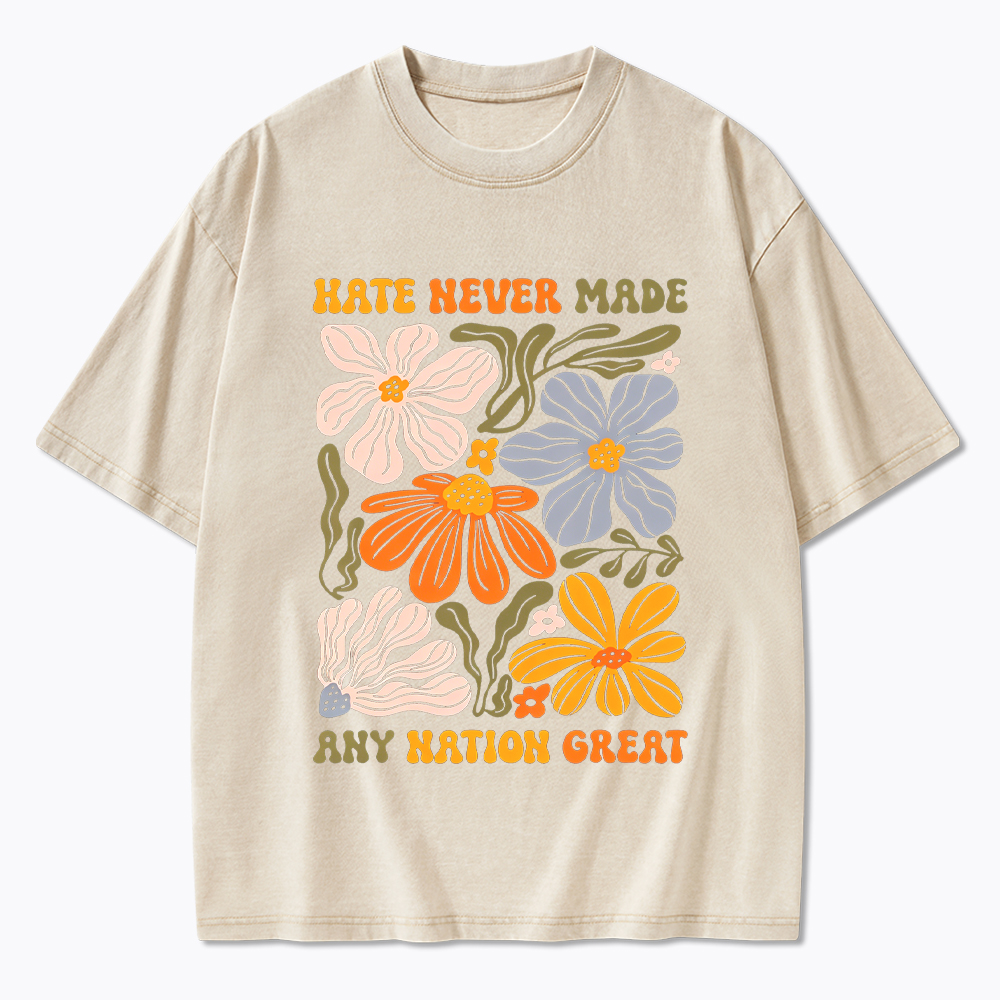 Hate Never Made Any Nation Great Floral Peace Washed T-Shirt