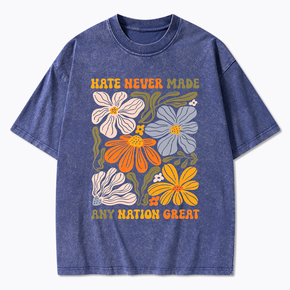 Hate Never Made Any Nation Great Floral Peace Washed T-Shirt