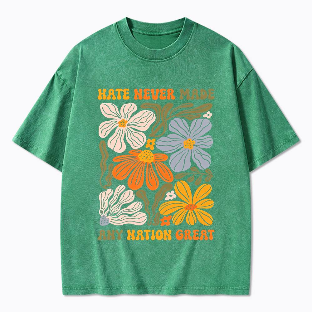 Hate Never Made Any Nation Great Floral Peace Washed T-Shirt