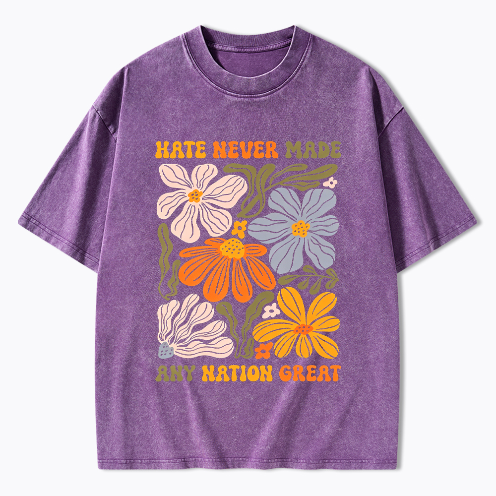 Hate Never Made Any Nation Great Floral Peace Washed T-Shirt