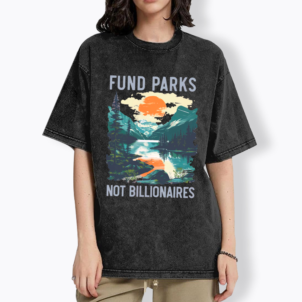 Fund Parks Not Billionaires Washed T-Shirt