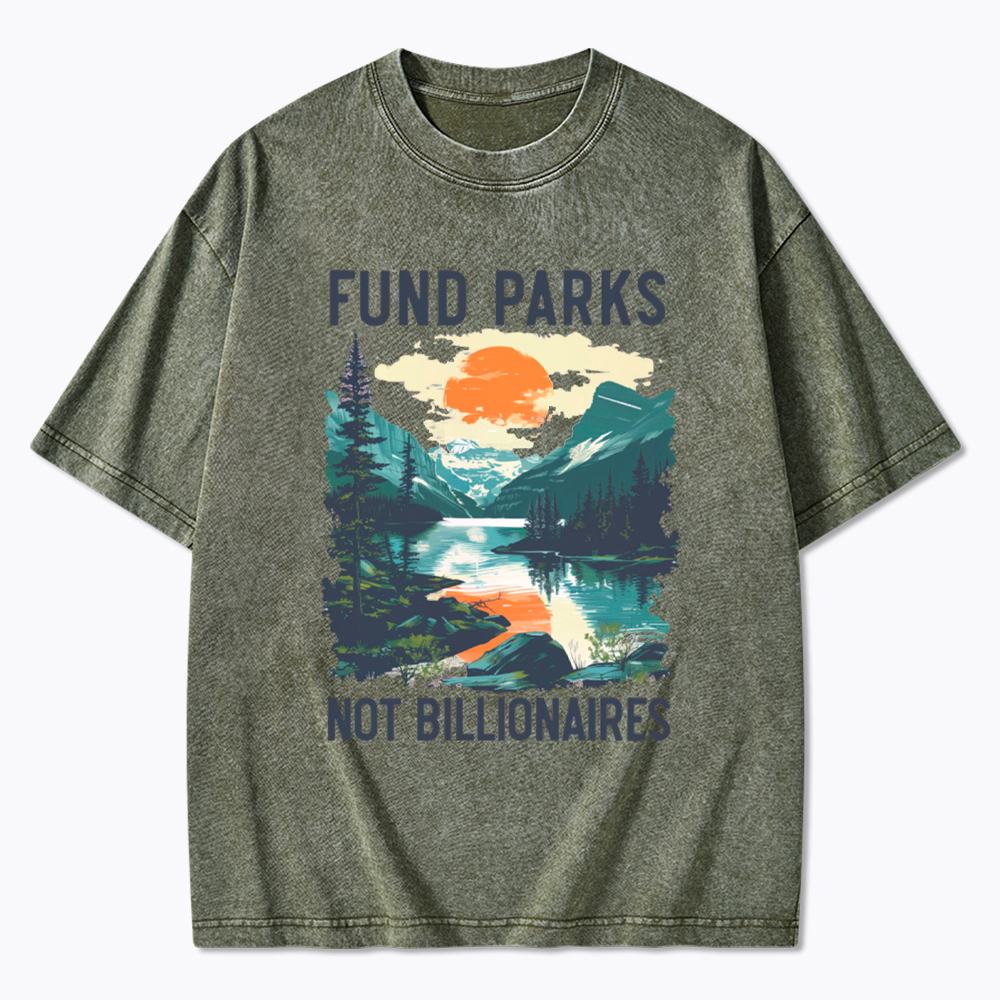 Fund Parks Not Billionaires Washed T-Shirt