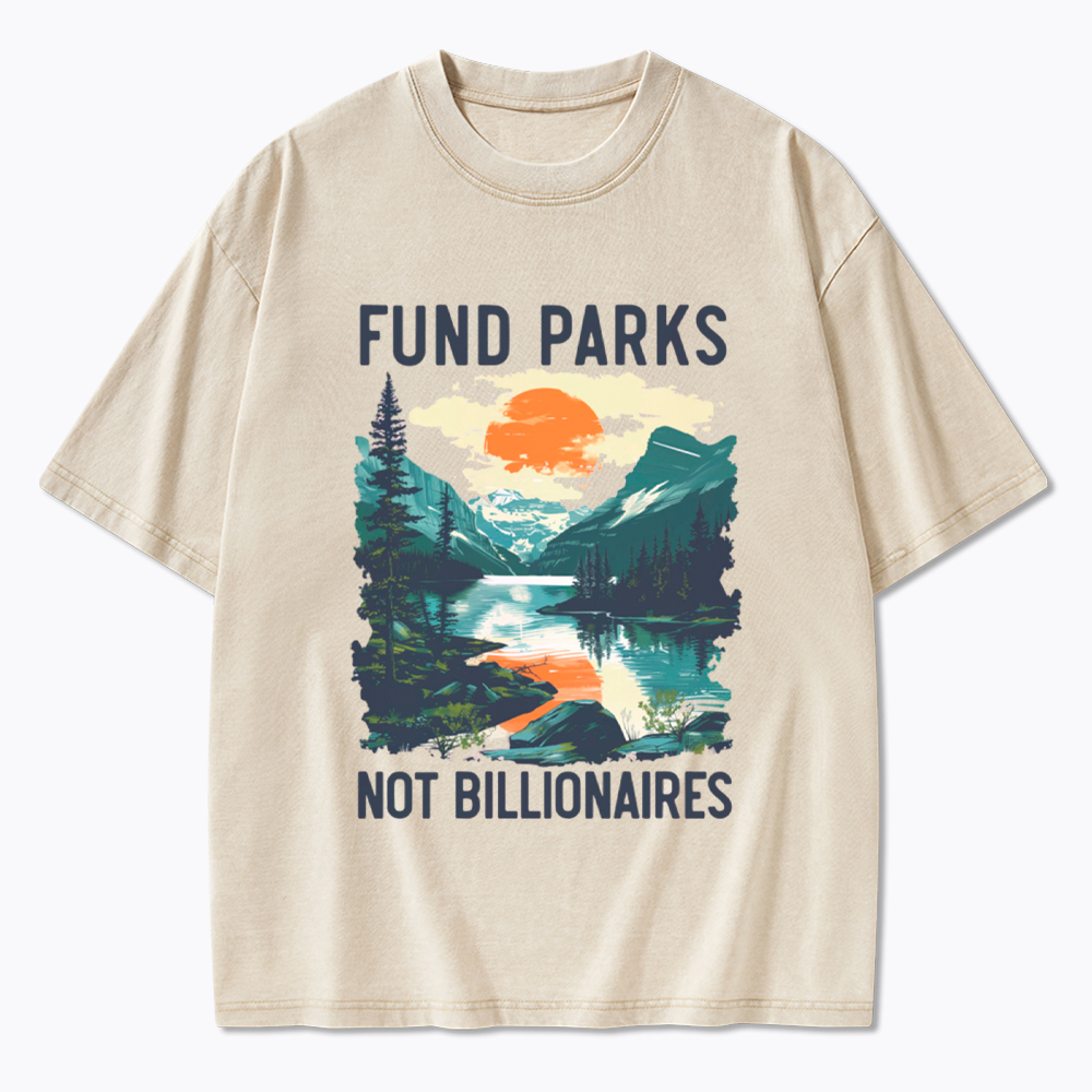 Fund Parks Not Billionaires Washed T-Shirt