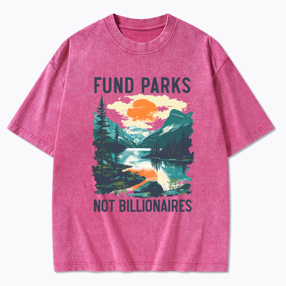 Fund Parks Not Billionaires Washed T-Shirt