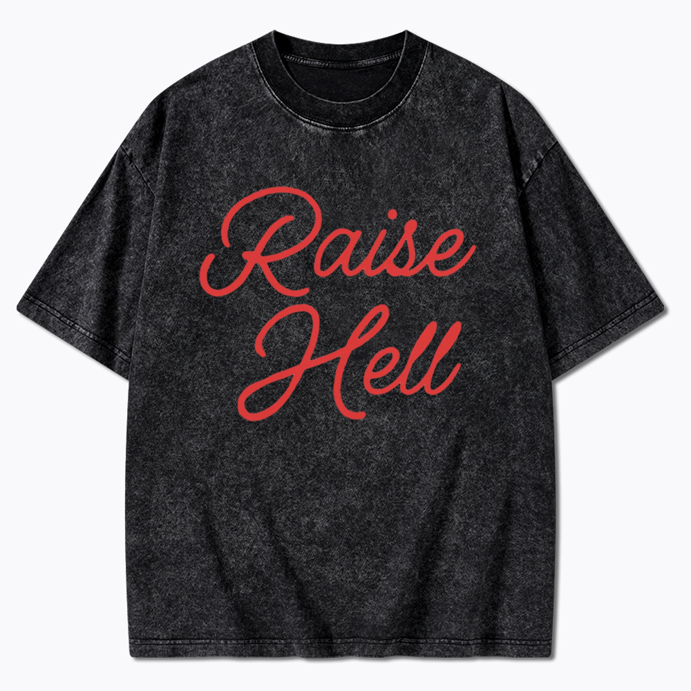 Raise Hell Washed T-Shirt