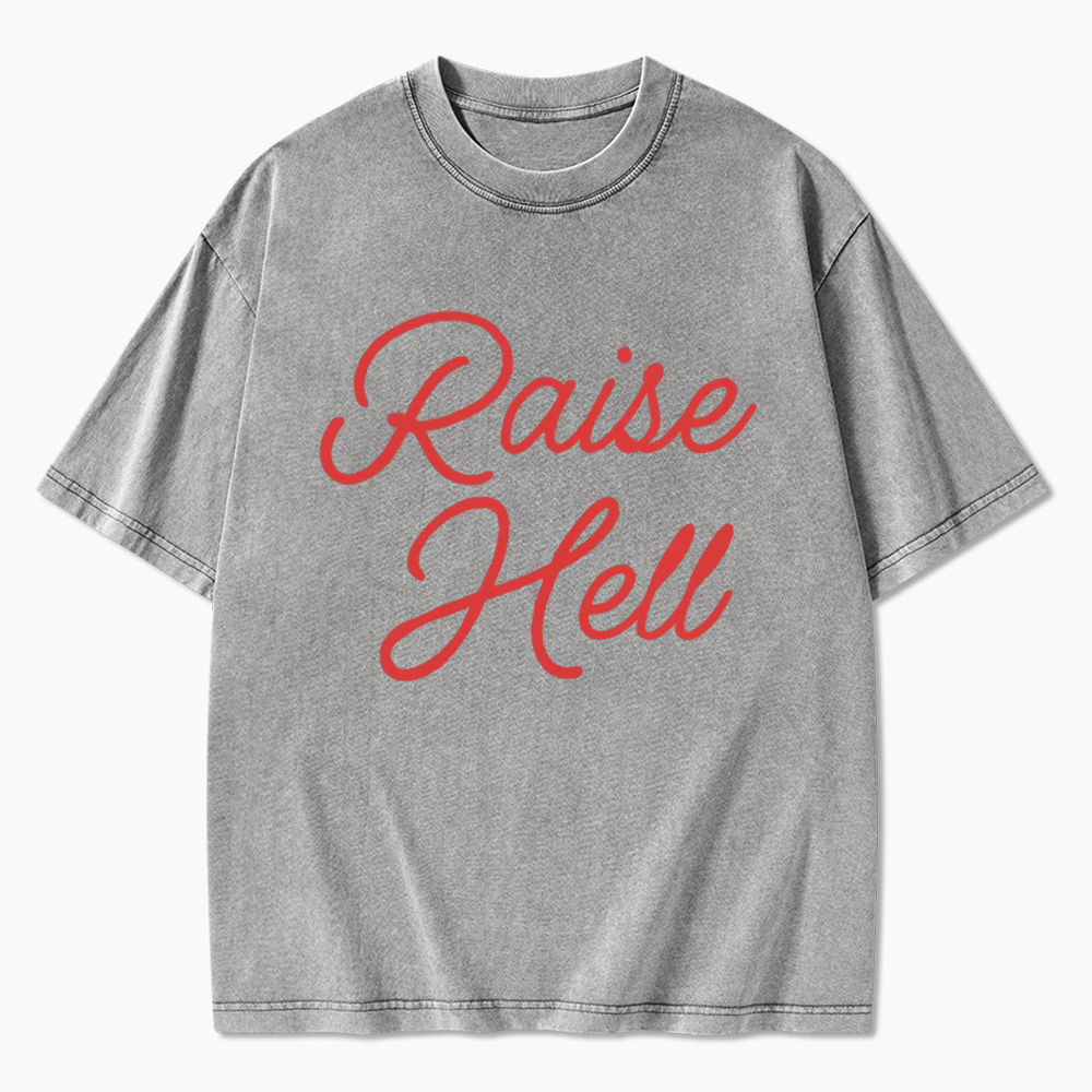 Raise Hell Washed T-Shirt