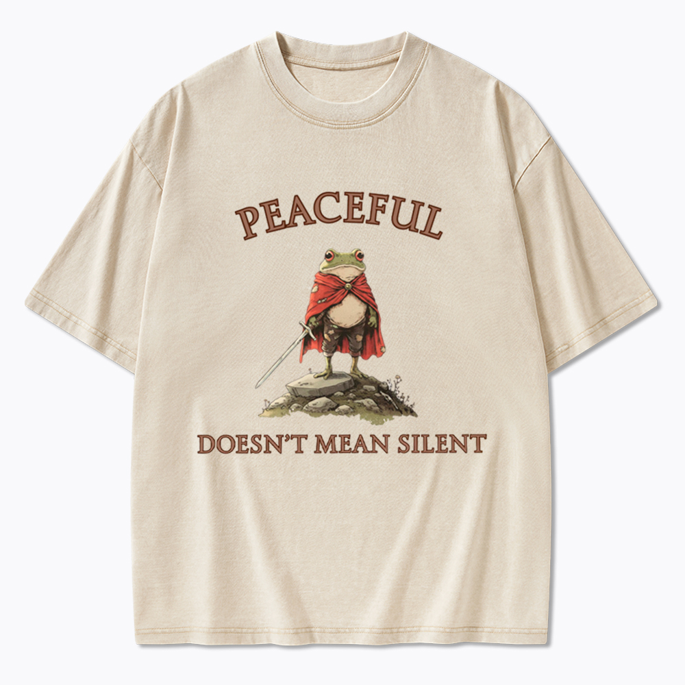 Peaceful Doesn’t Mean Silent Washed T-Shirt